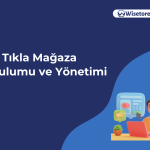 Tek Tıkla Mağaza Kurulumu ve Yönetimi