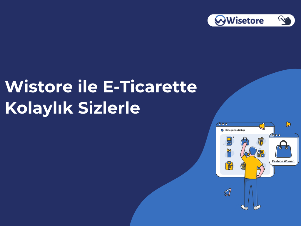 Wistore ile E-Ticarette Kolaylık